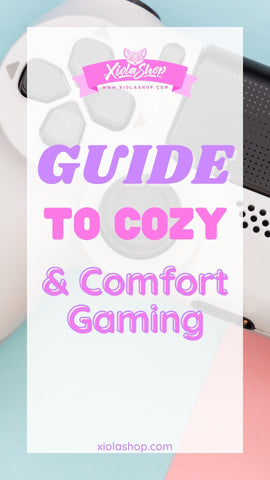 Guide to Cozy and Comfort Gaming