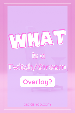What is a Twitch Stream Overlay