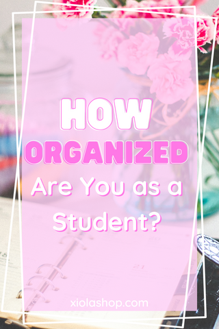 How Organized Are You as a Student