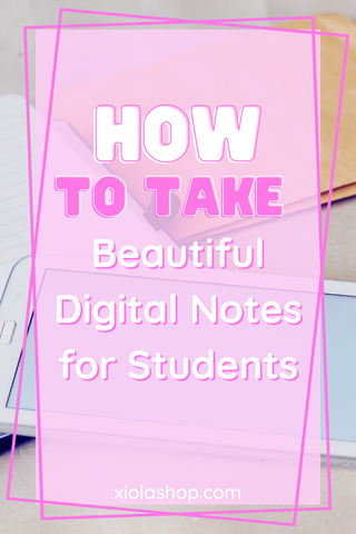 How To Take Beautiful Digital Notes For Students