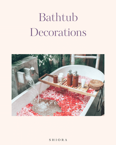 Bathtub decorations