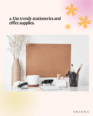 2. Use trendy stationeries and office supplies