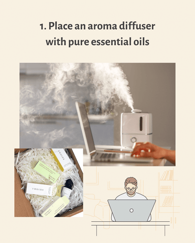1. Place an aroma diffuser with pure essential oils