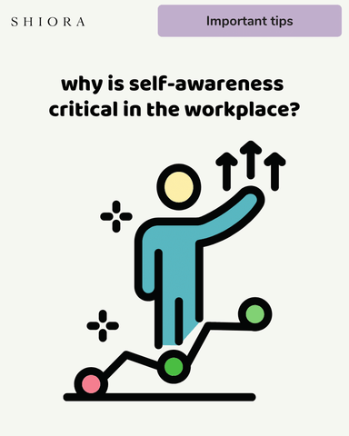 Why is self awareness important in the workplace?