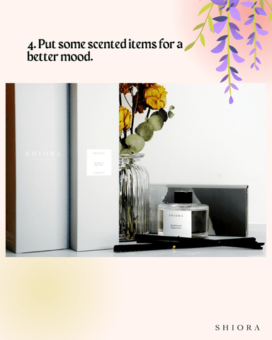 4. Put some scented items for a better mood