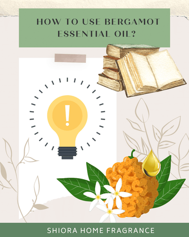 7 Ways to Use Bergamot Essential Oil 