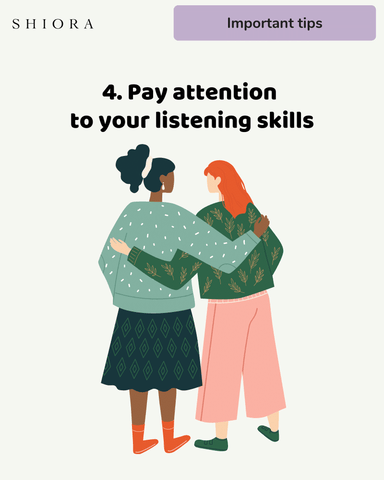 4. Pay attention to your listening skills