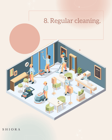 8. Regular cleaning