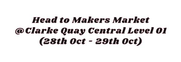 Head to makers market at clarke quay central level 1 on 28th October to 29th October 2022