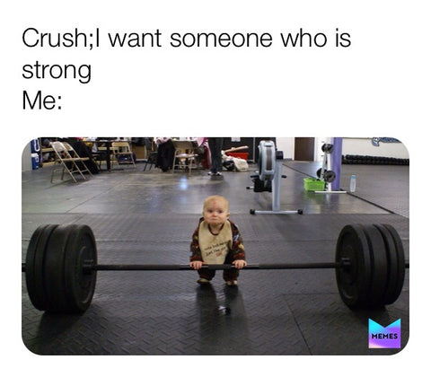 when you crush is in the gym