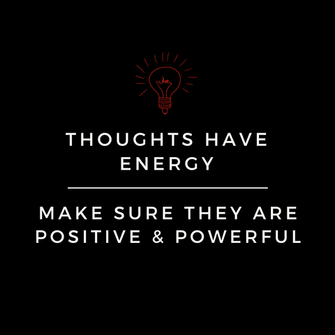 thoughts have energy