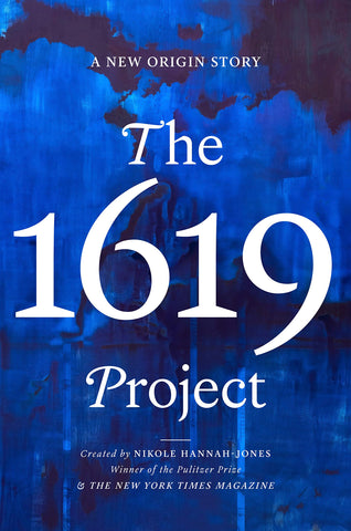 The 1619 Project (New York Times Project) book cover
