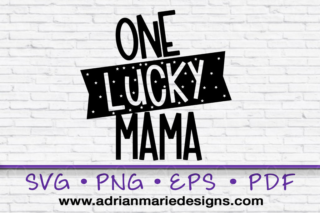 Download Lucky Mama Svg Svg For Mom Svg For Her Mothers Day Svg St Patricks Adrian Marie Designs