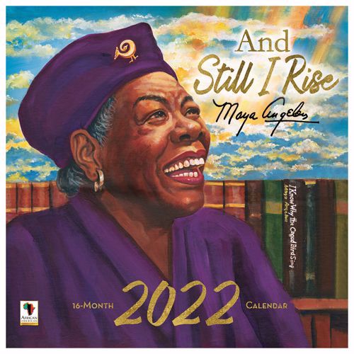 Maya Angelou - And Still I Rise - 2022 calendar – It's A Black Thang.com