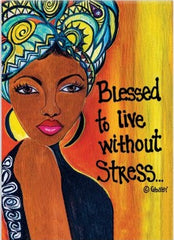 Blessed To Live Without Stress - Gbaby - magnet