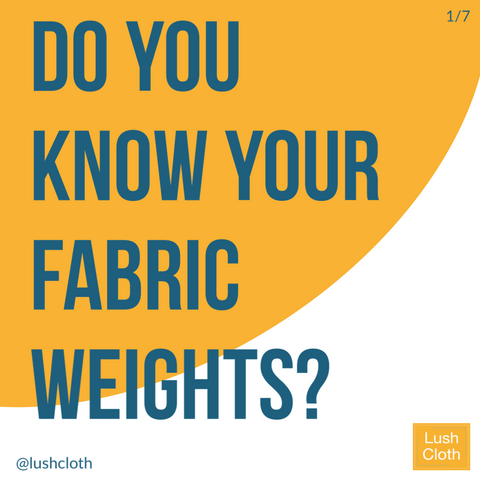 Do you know your fabric weights?