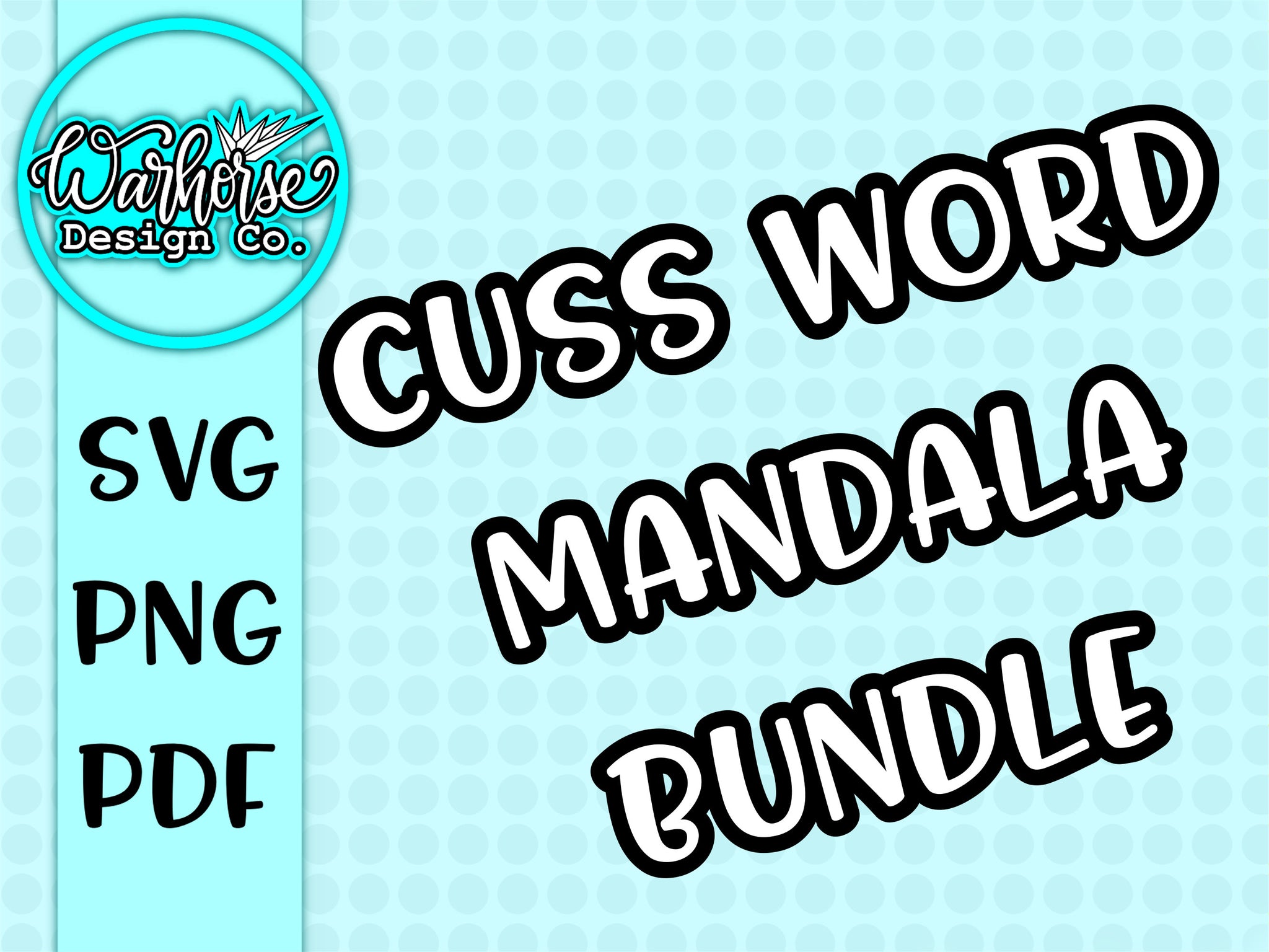 Cuss Mandala Bundle Set Svg Png Pdf Warhorse Design Co