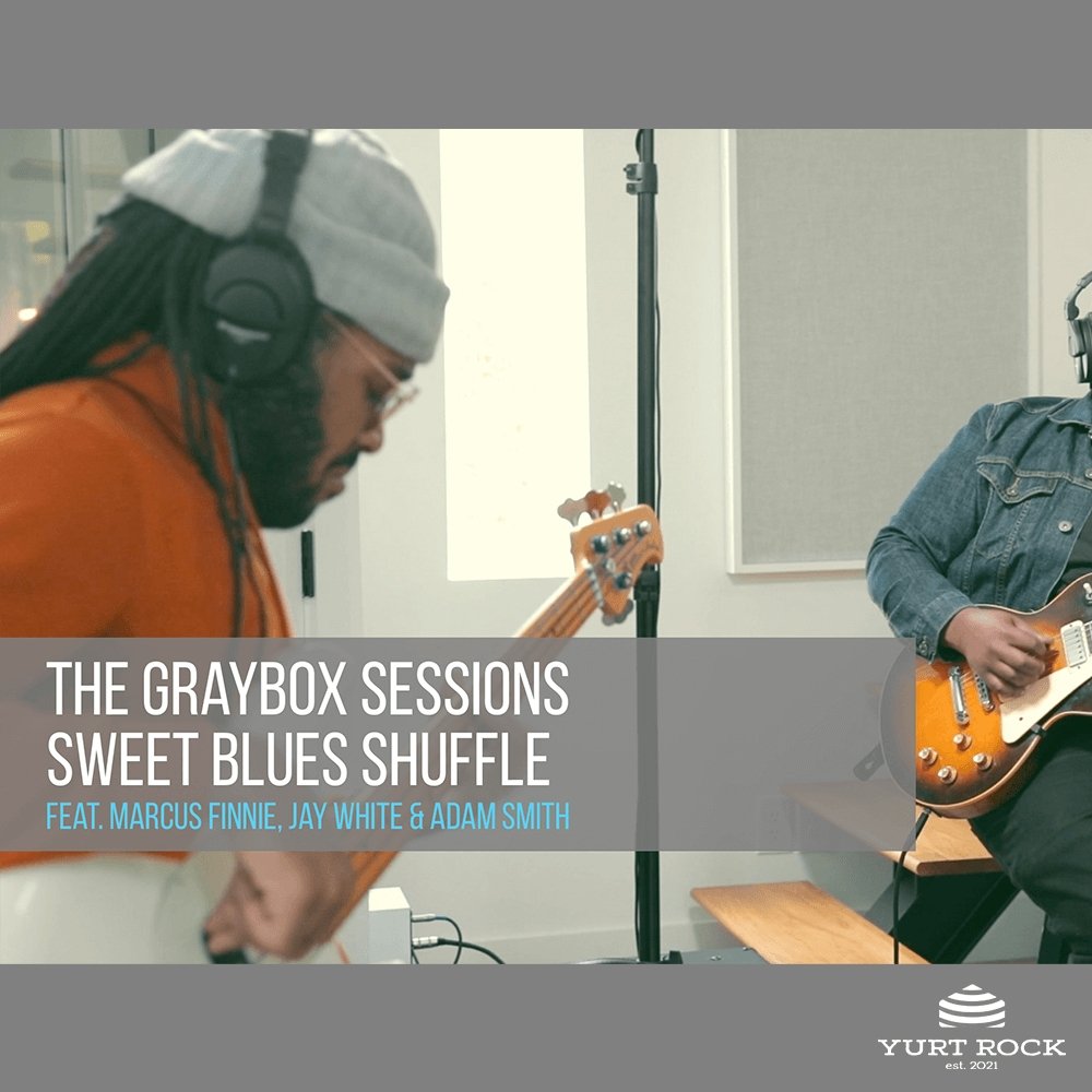 The Graybox Sessions Vol 1 - Sweet Blues Shuffle – Yurt Rock