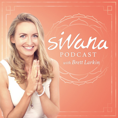 Sivana Podcast with Brett Larkin