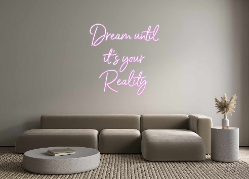  Custom Neon: Dream until i...