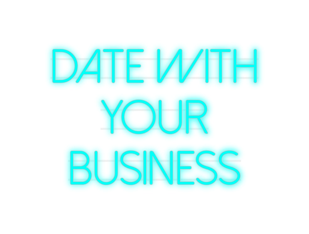 Custom Neon: DATE WITH   Y...