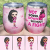 Breast Cancer Awareness - Personalized Boxing Girl Wine Tumbler - Not Going Down Without A Fight - Pink Theme