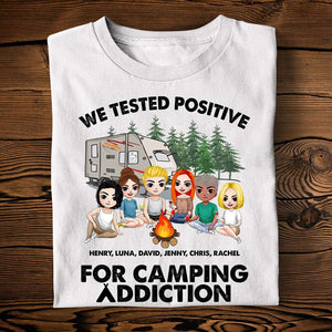 We Tested Positive For Camping Addiction - Personalized Shirts - Gift For Friends