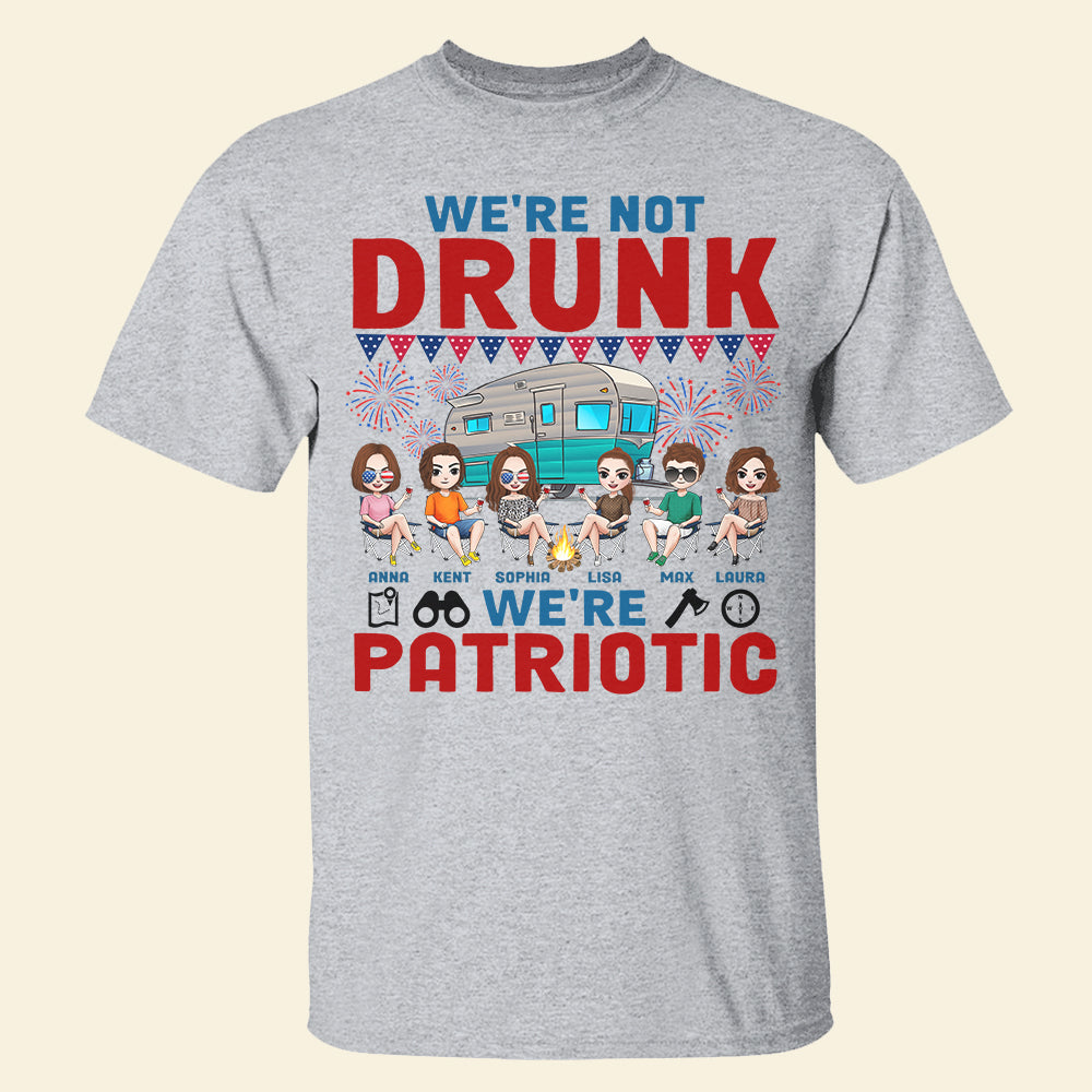 We're Not Drunk We're Patriotic Personalized 4th Of July Camping Shirt Gift For Camping Lovers