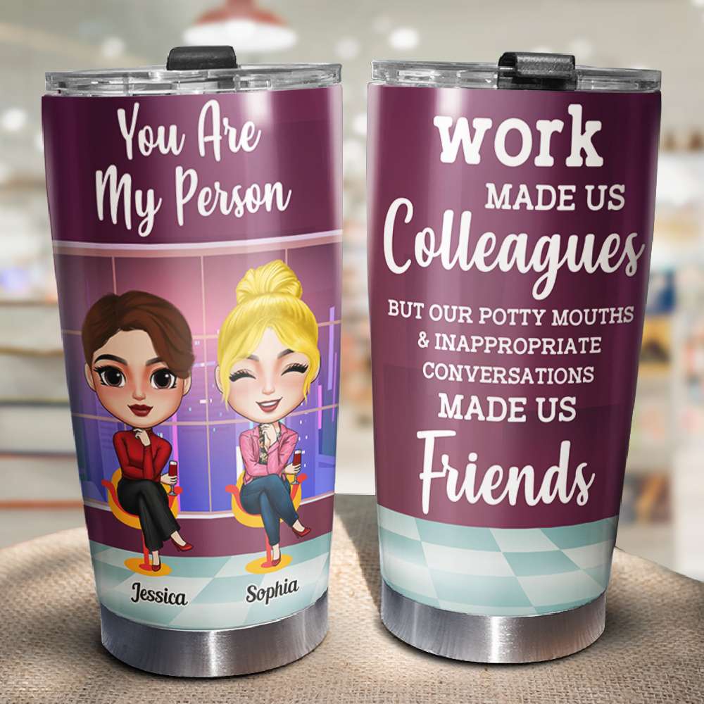 Work Made Us Colleagues - Personalized Tumbler Cup - Birthday Gift