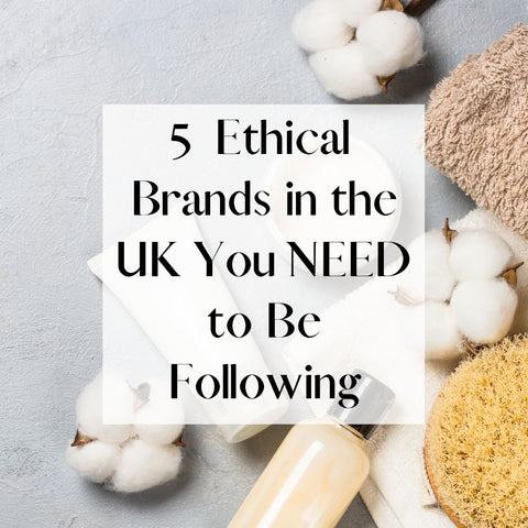 5-ethical-uk-brand-you-need-to-be-following