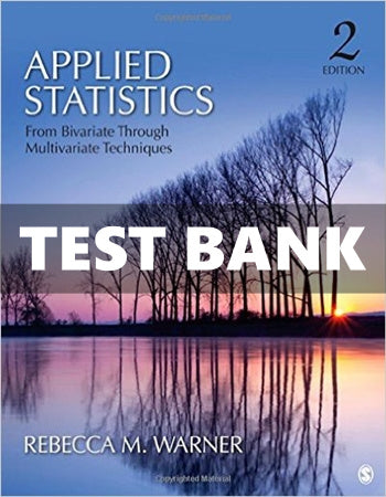 Test Bank Applied Statistics From Bivariate Through Multivariate Techniques 2 Ed Warner for Success