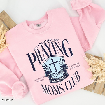 Praying Mothers Club (See more name options) Sweatshirt