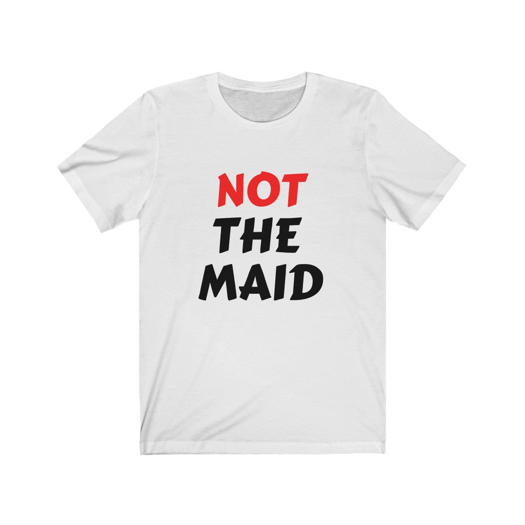 NOT THE MAID Unisex Jersey