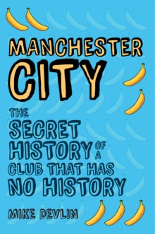 Manchester City: The Official Illustrated History: The Official