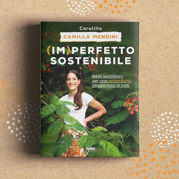 (Im)perfetto Sostenibile, Camilla Mendini