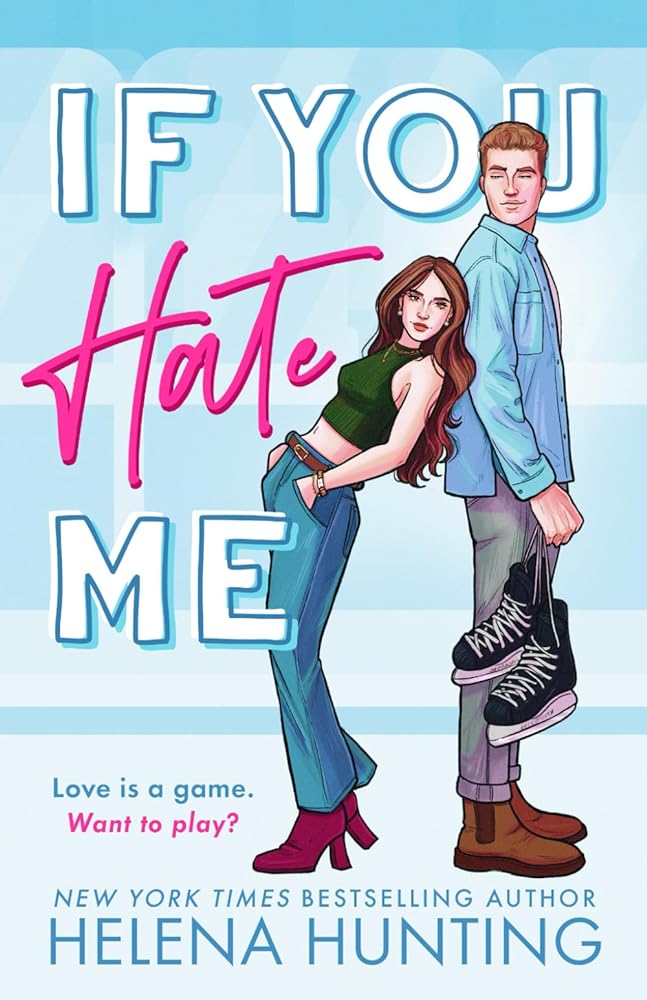 If You Hate Me: A Brother's Best Friend Hockey Romance y Helena Hunting