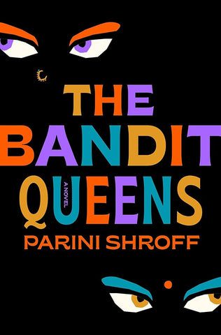 Cover of "The Bandit Queens" by Parini Shroff