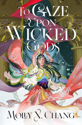 Cover of "To Gaze Upon Wicked Gods" by Molly X. Chang