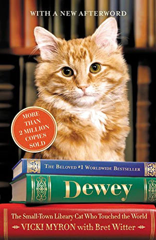 Cover of "Dewey: The Small-Town Library Cat Who Touched the World" by Vicki Myron (with Bret Witter)
