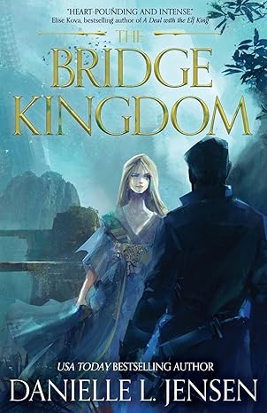 Cover of "The Bridge Kingdom" by Danielle L. Jensen