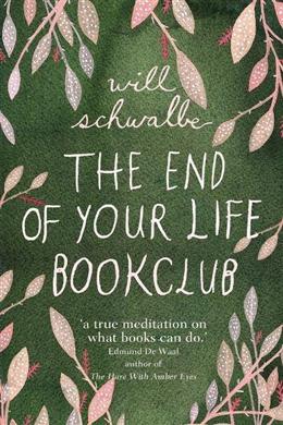 Cover of "The End of Your Life Book Club" by Will Schwalbe