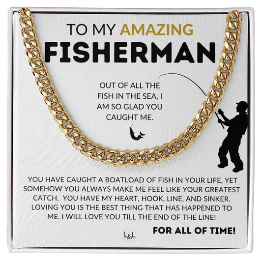 You Caught Me - Fisherman Gift for Husband, Fiancé or Boyfriend - Christmas, Birthday, Anniversary or Valentine's Day Gift for A Guy Who Loves to Fish