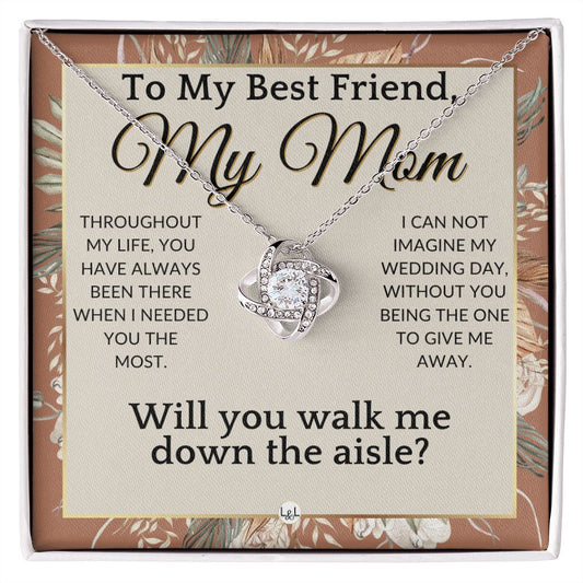 Mom, I'd Love You To Walk Me Down The Aisle - Give Me Away