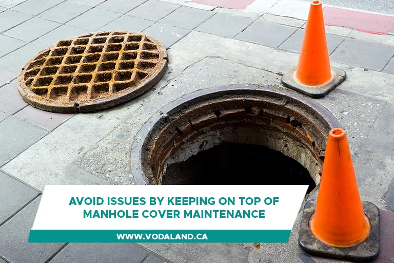 Avoid issues by keeping on top of manhole cover maintenance