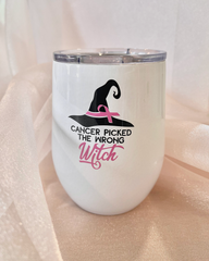 cancer picked the wrong witch - wine tumbler