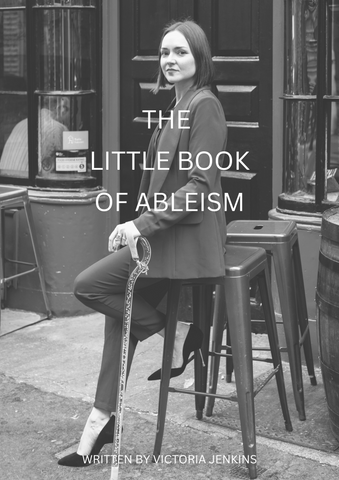 A black and white book cover with Victoria Jenkins in the background. Over the image is text that says "Little book of Ableism", at the bottom of the box it says "written by Victoria Jenkins".