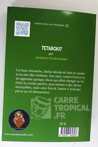 Tradition Culinaire, langue créole, La Réunion, LA NAISSANCE DE TETABOKIT, Guyane, Guadeloupe, expressions créoles, Education, Dessdan, Danik Lator, Culture, cuisine traditionnelle, cuisine, carré tropical, Carre-tropical.fr, apprendre le créole, Afro-caribéennes, afro caribéen