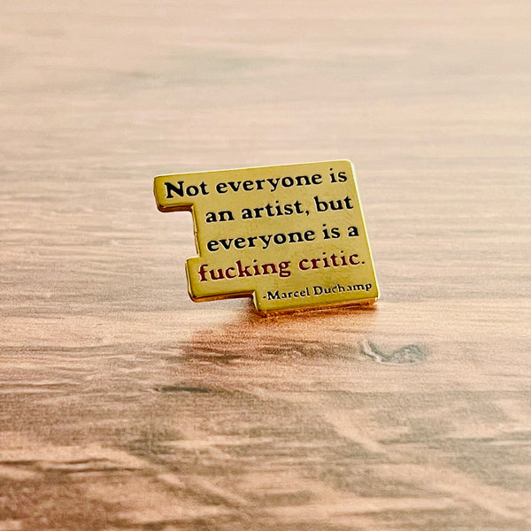 Everyone Is A Fucking Critic Enamel Pin The Silver Spider
