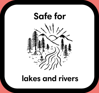 Safe for lakes and rivers
