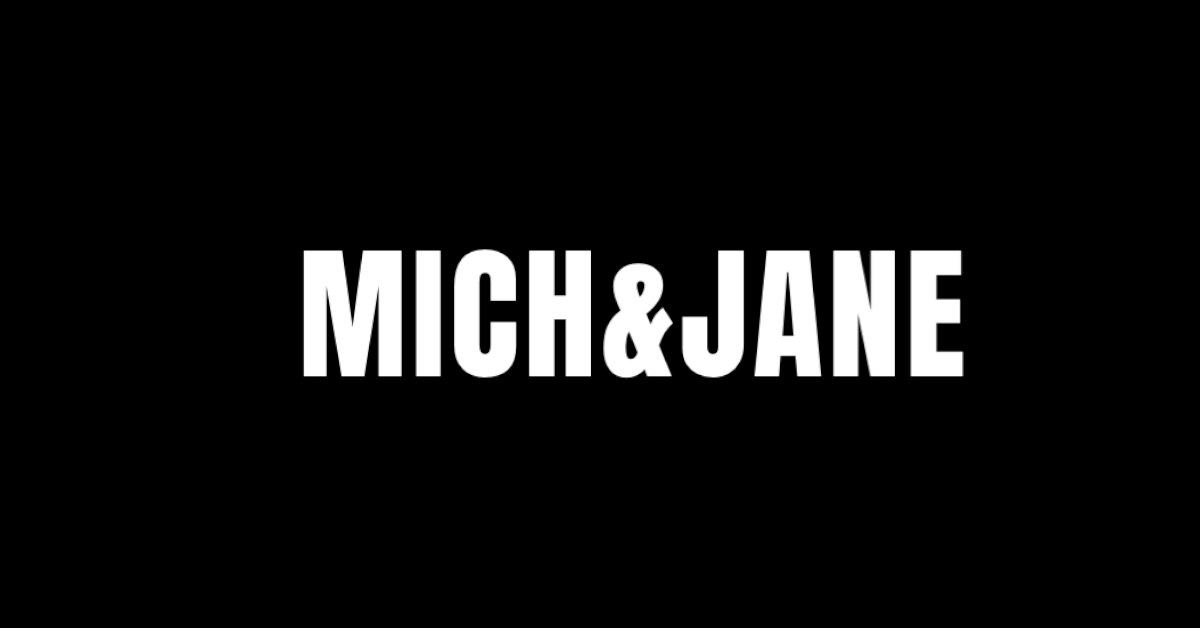 MICH & JANE